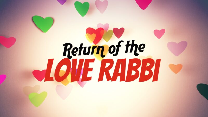 Return of the Love Rabbi