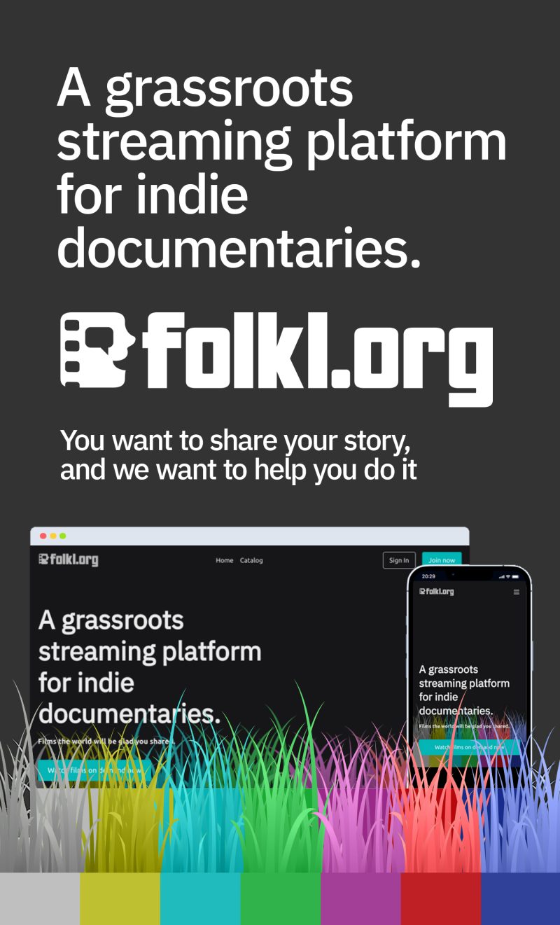 Folklorg: A grassroots streaming platform for indie documentaries.